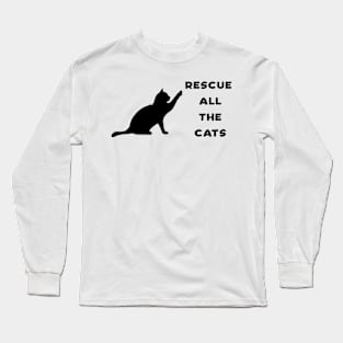 Rescue All The Cats - Cat Lover Long Sleeve T-Shirt